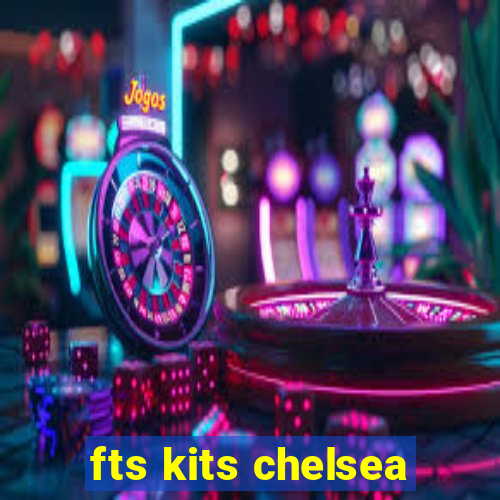 fts kits chelsea